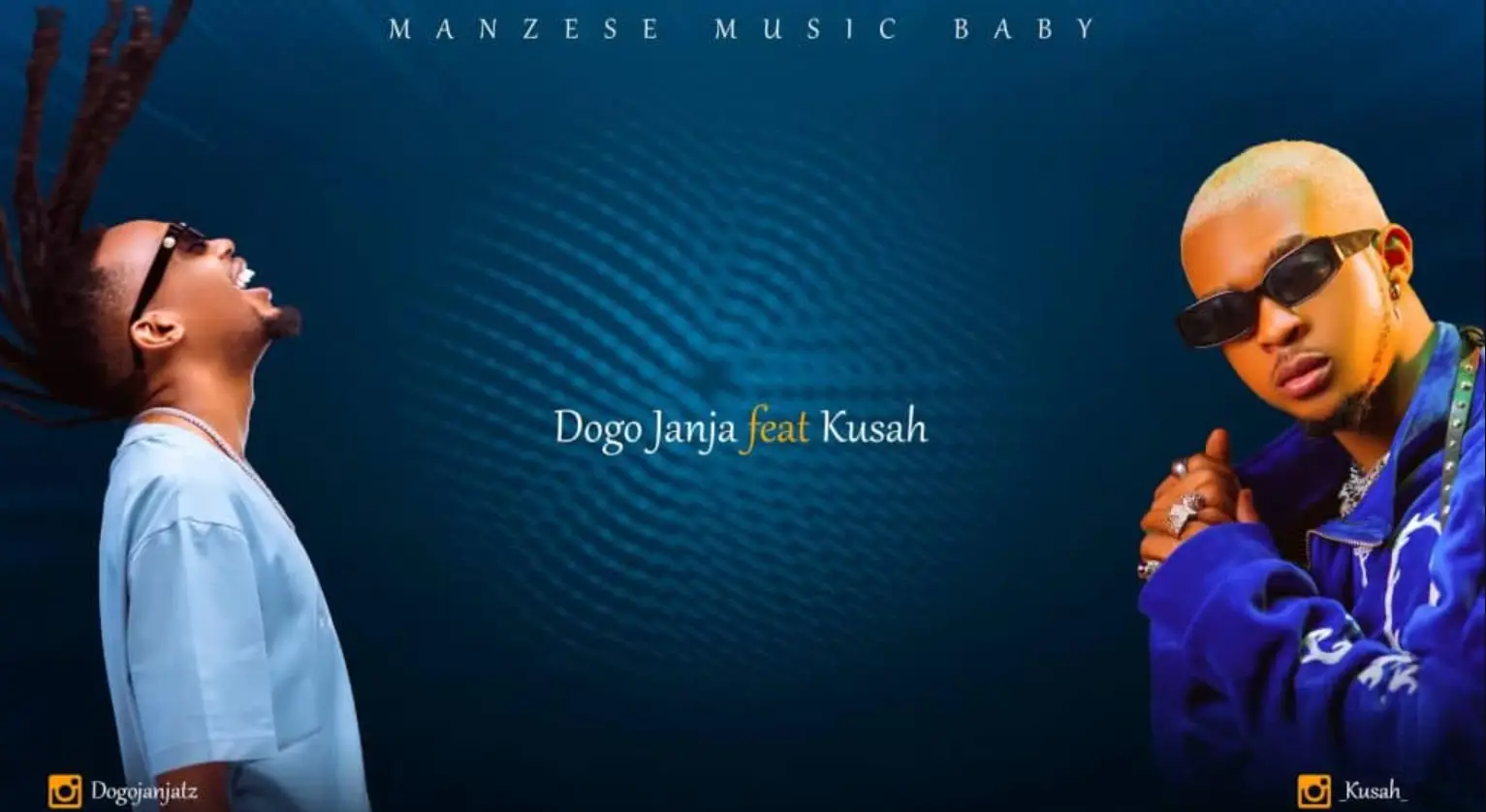 Dogo Janja ft Kusah – Mr Kuweza